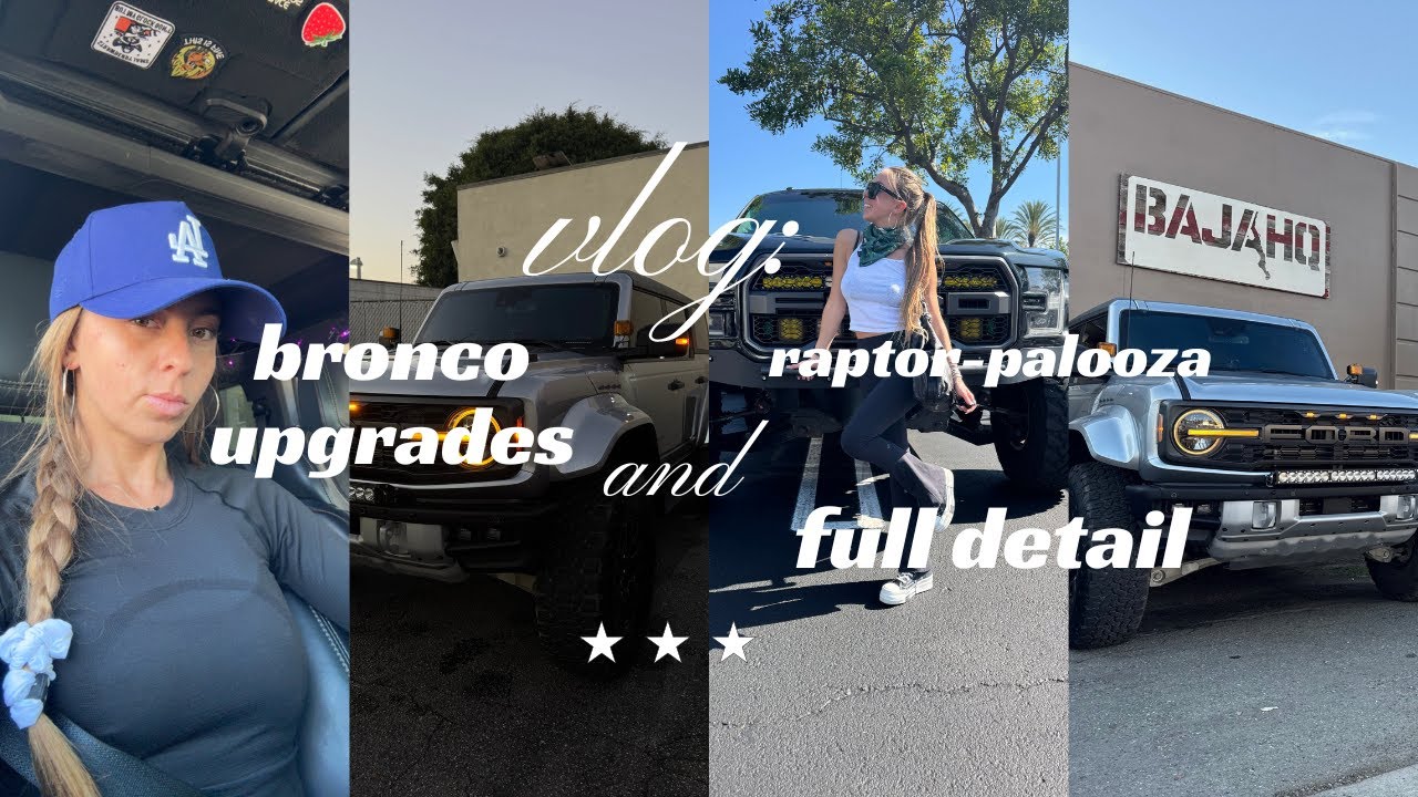 vlog: bronco upgrades with svc, full chemical guys detail and ford raptorpalooza