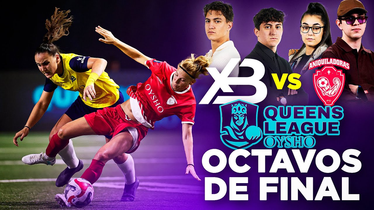 XBUYER TEAM vs ANIQUILADORAS FC ¡OCTAVOS DE FINAL!
