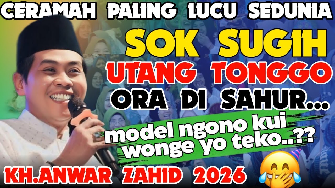 KH ANWAR ZAHID TERBARU 2026 | SOK SUGIH UTANGE ORA DI SAHUR 
