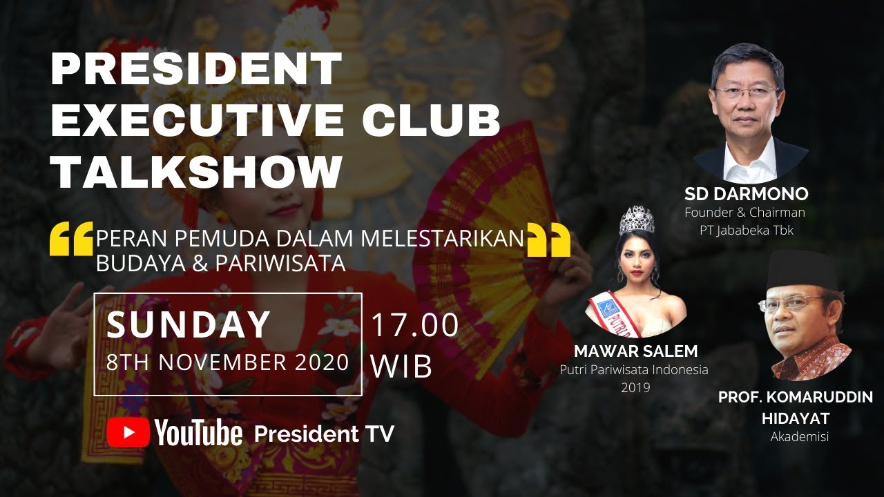 PRESIDENT EXECUTIVE CLUB : PERAN PEMUDA DALAM MELESTARIKAN BUDAYA DAN PARIWISATA PART I