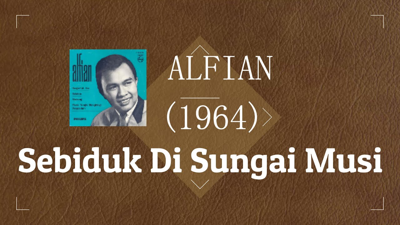 Sebiduk di sungai Musi (video lirik) Alfian rekaman tahun 1964