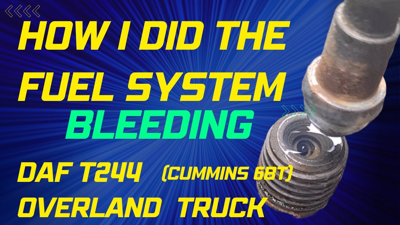 Leyland Daf T244 Cummins 6BT (12v) Fuel System Bleeding