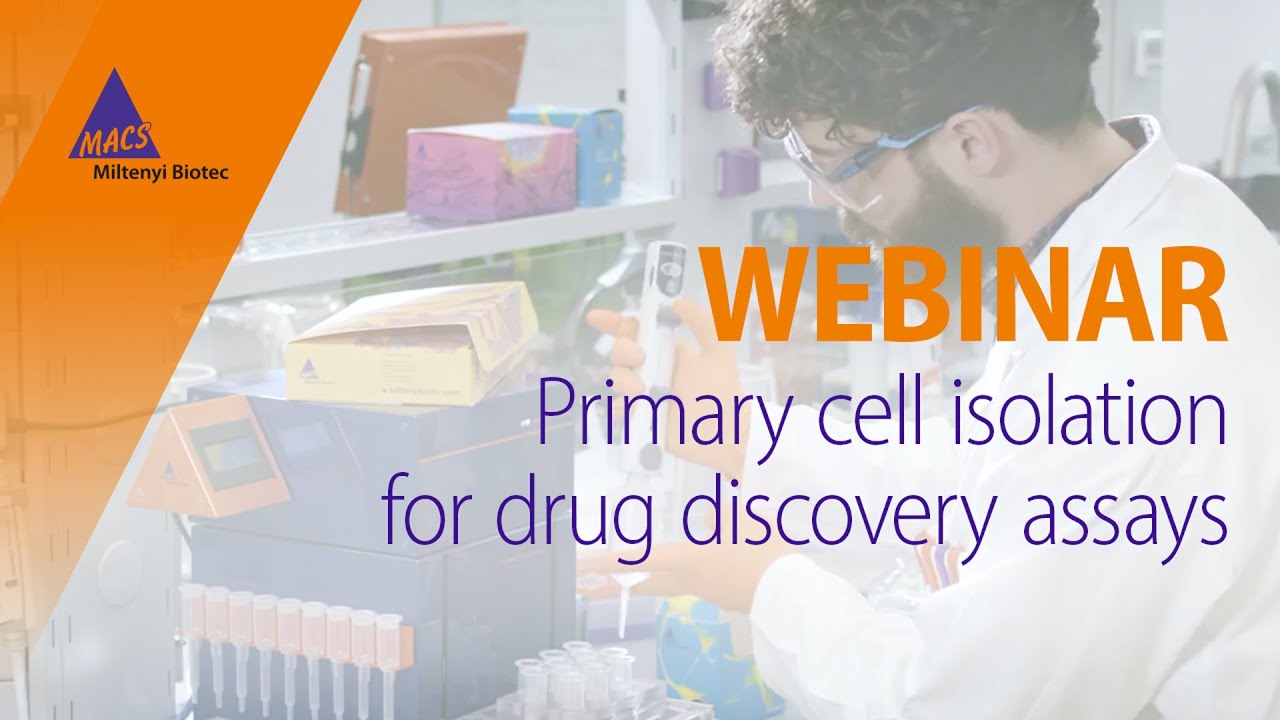Primary cell isolation for drug discovery assays [WEBINAR]