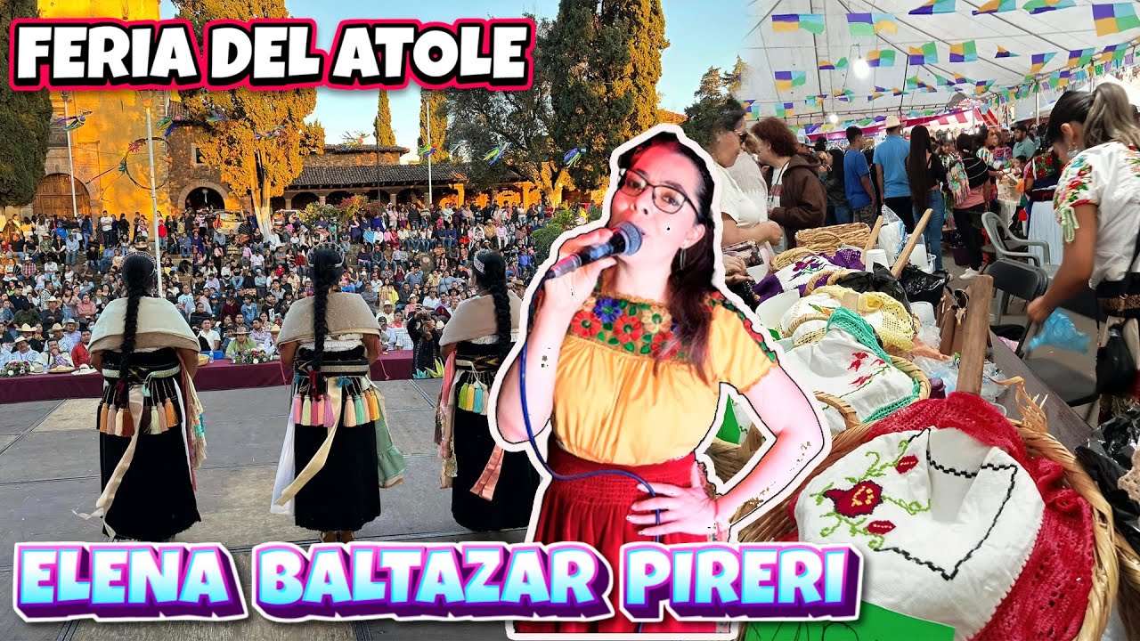 Con Un Rico Atole en su Feria de Tarecuato y escuchando Pirekuas de Elena Baltazar Pireri