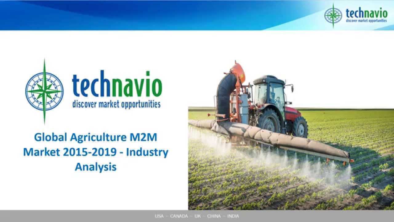 Global Agriculture M2M Market 2015-2019 - Industry Analysis