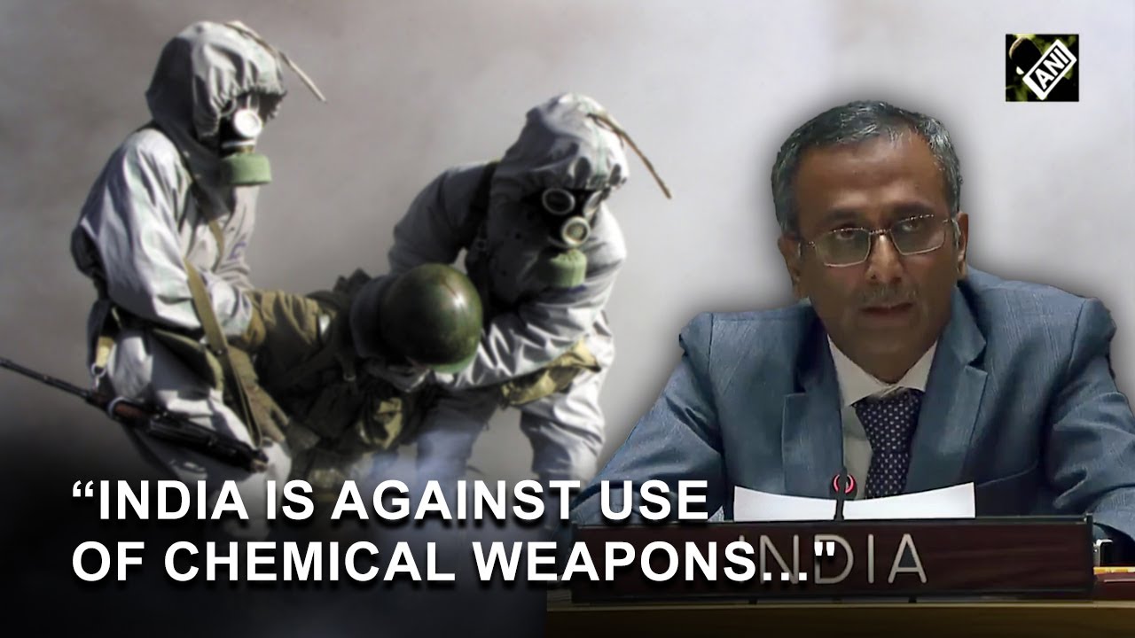“India is against use of chemical weapons…