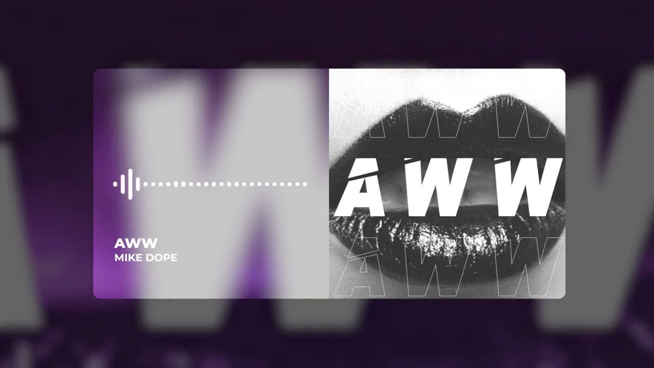 MIKE DOPE - AWW (Official Music Video)