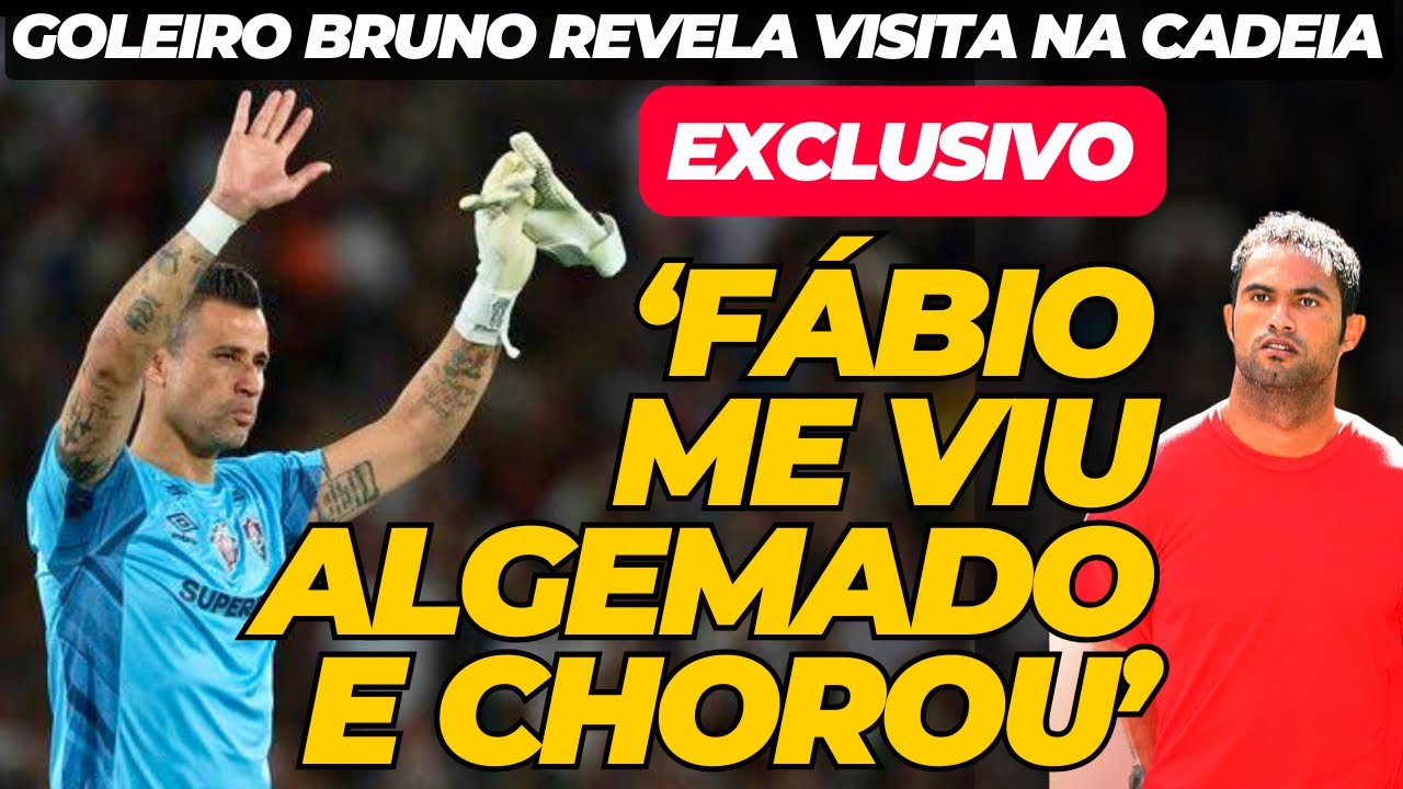 “Fábio me viu algemado, não aguentou e chorou”, revela goleiro Bruno sobre visita de Fábio, do Flu
