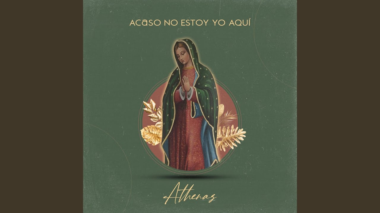 Acaso No Estoy Yo Aquí (Guadalupe)