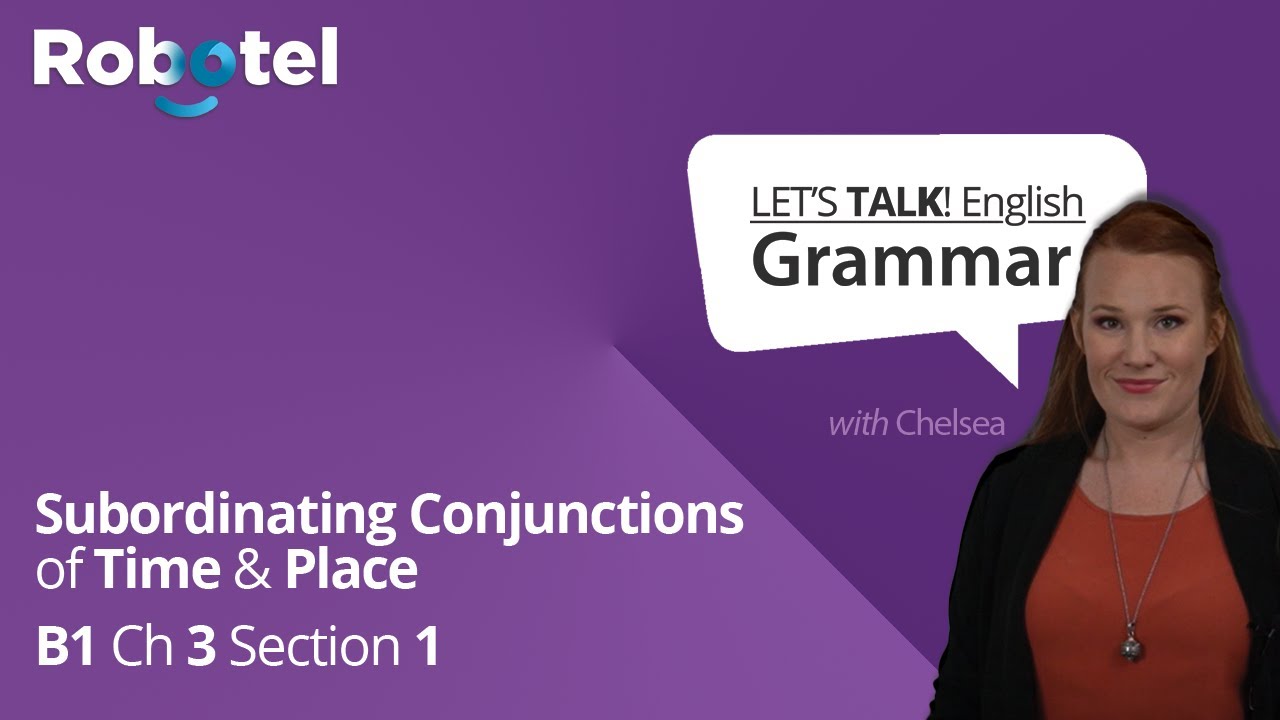 English Grammar Rules: Subordinating Conjunctions of Time & Place