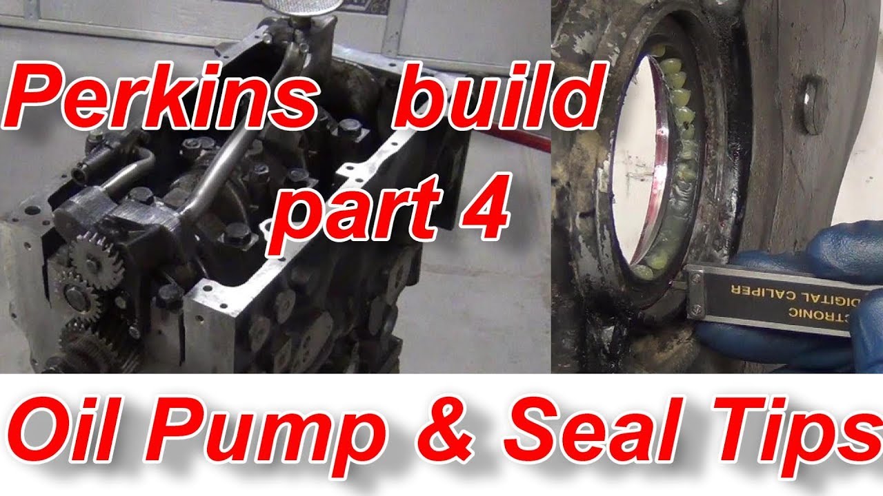 Perkins Diesel Engine Build Pt  4 Oil Pump and Seals