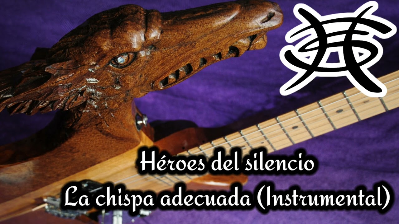 La chispa adecuada ~ Héroes del silencio ~ instrumental 