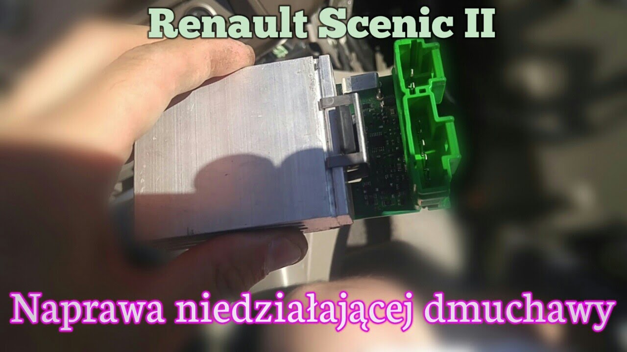Naprawa niedziałającej dmuchawy, naprawa rezystora SCENIC II