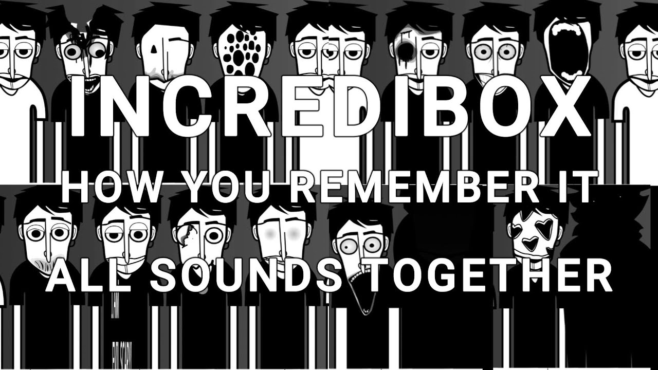Incredibox | How your remember it | All sounds together