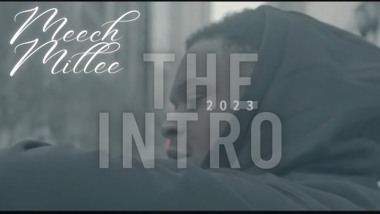 The Intro x Meech Millee (Official Video)