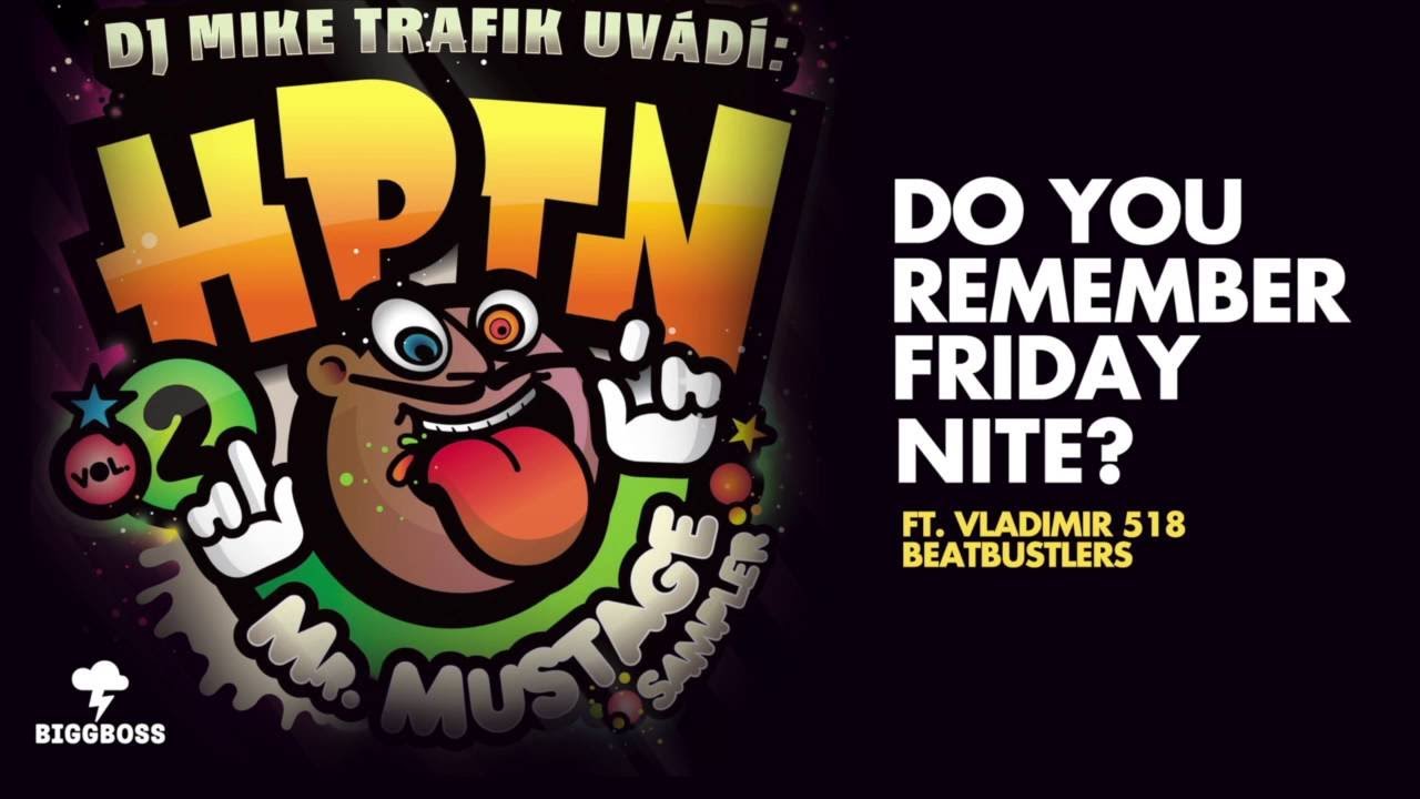 Mike Trafik ft. V518, Beatbustlers - Do You Remeber Friday Nite?