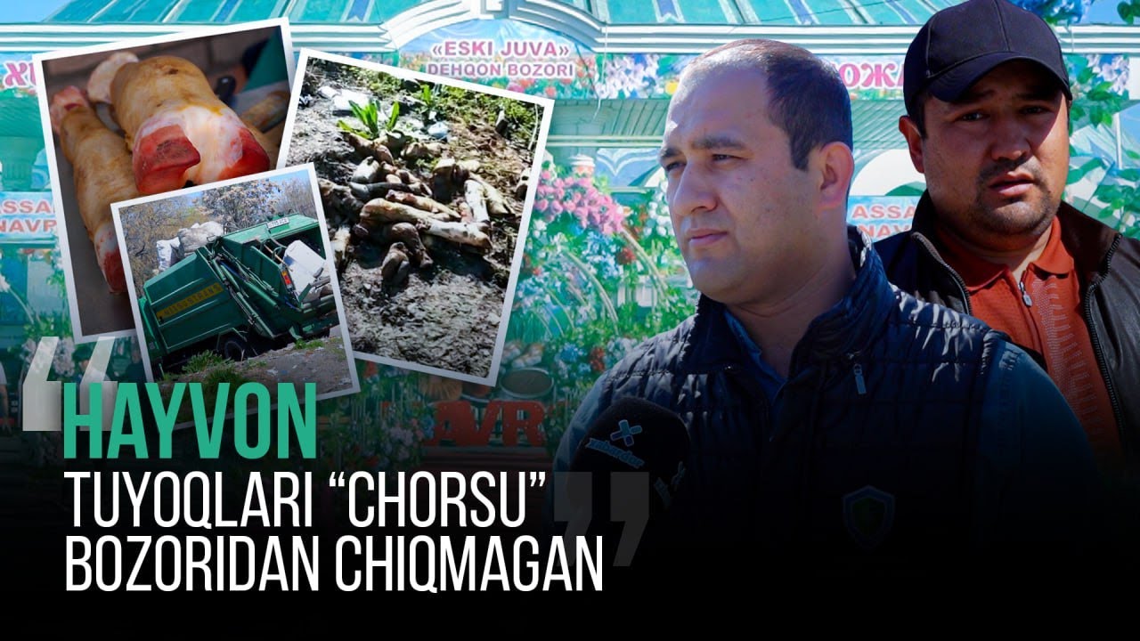 “Hayvon tuyoqlari “Chorsu” bozoridan chiqmagan” – Bozor maʼmuriyati