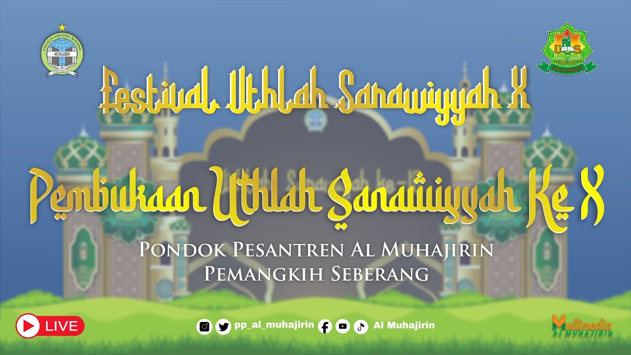 PEMBUKAAN FESTIVAL UTHLAH SANAWIYAH KE-10 PONDOK PESANTREN AL MUHAJIRIN TAHUN 2026