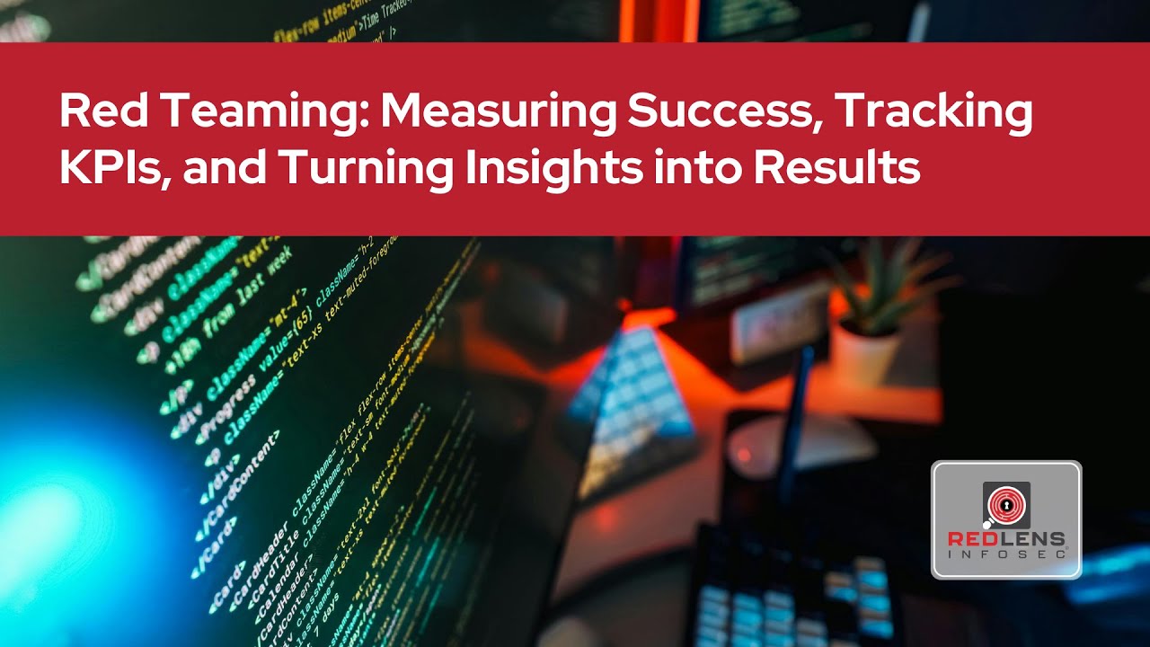 Red Teaming: Measuring Success, Tracking KPIs, and Turning Insights into Results