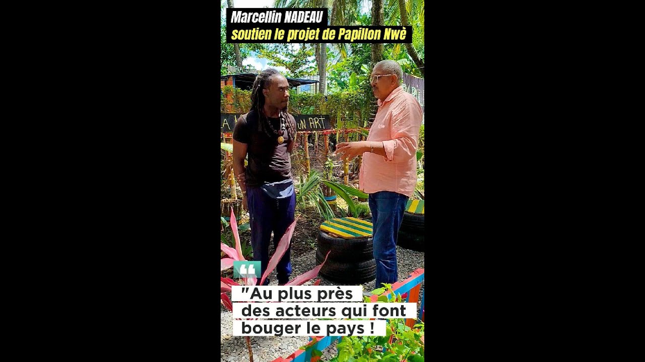 Le député Marcellin NADEAU soutient le projet écologique de Papillon Nwèa