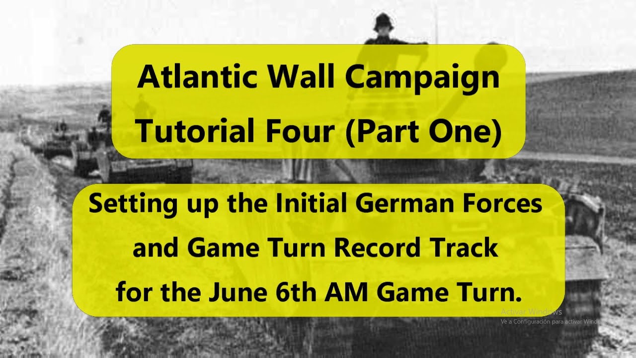 Campaign Tutorial 4 (Part One): Setup of German Forces - Atlantic Wall (Decision Games)