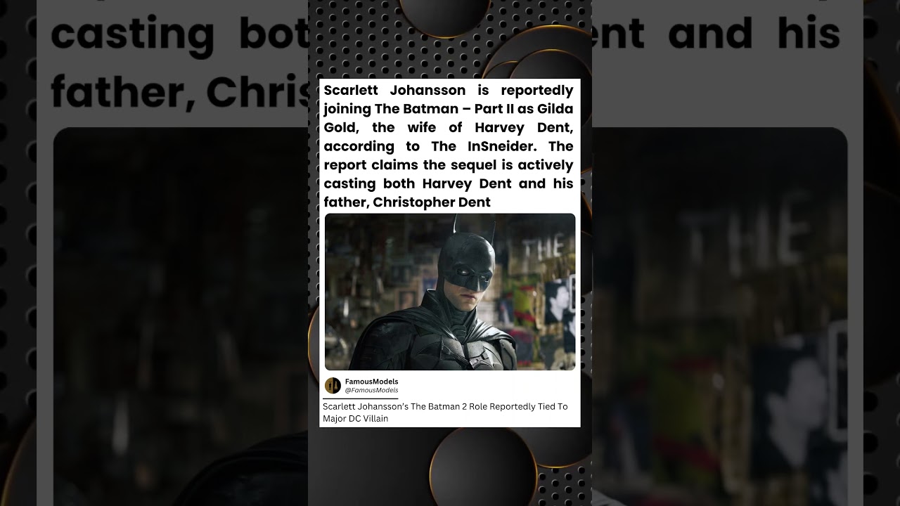 По сообщениям, Скарлетт Johansson присоединится к актерскому составу фильма «Бэтмен: Часть II» в ...