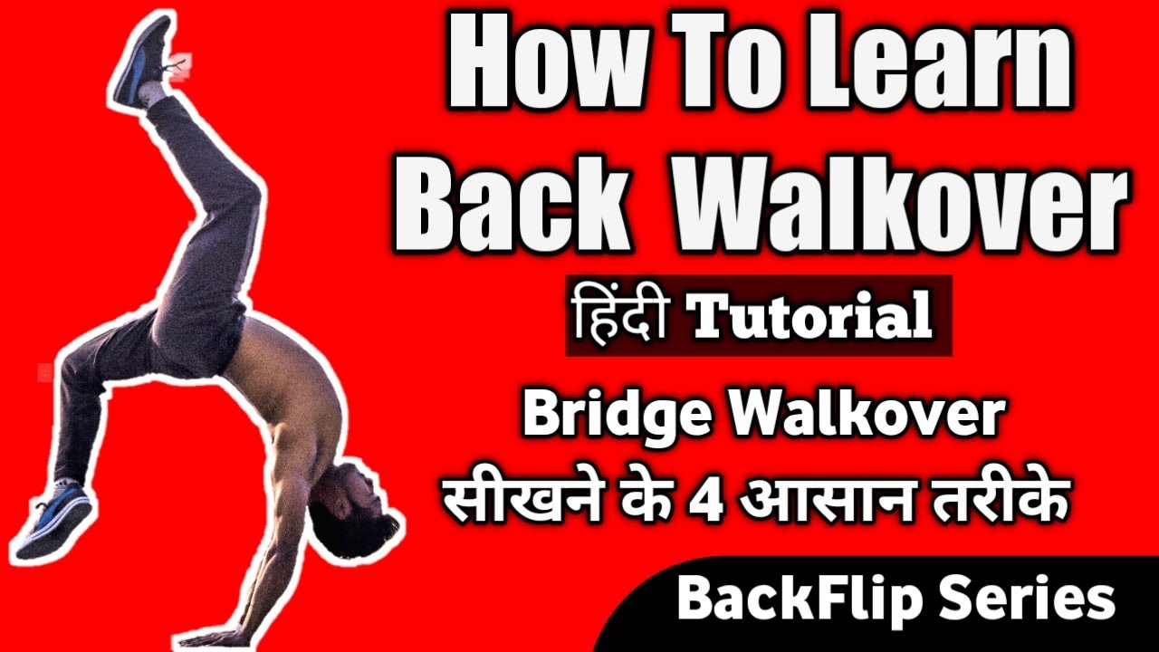 BACK WALKOVER Kaise Sikhe in 5 Steps Hindi Tutorial (BRIDGE WALKOVER कैसे सीखे) | BACKFLIP SERIES