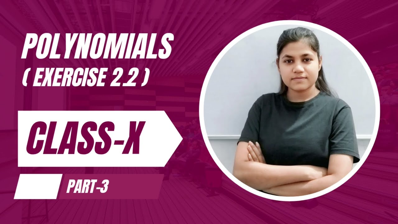 Polynomials (Exercise 2.2) of Class X by Preeti Kumawat 