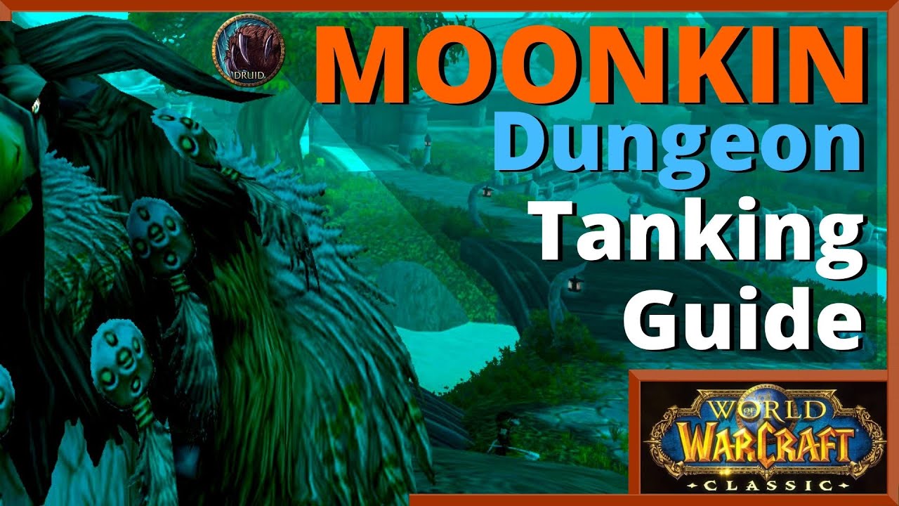 Moonkin Dungeon Tanking Guide | Classic WoW | Druid | PVE