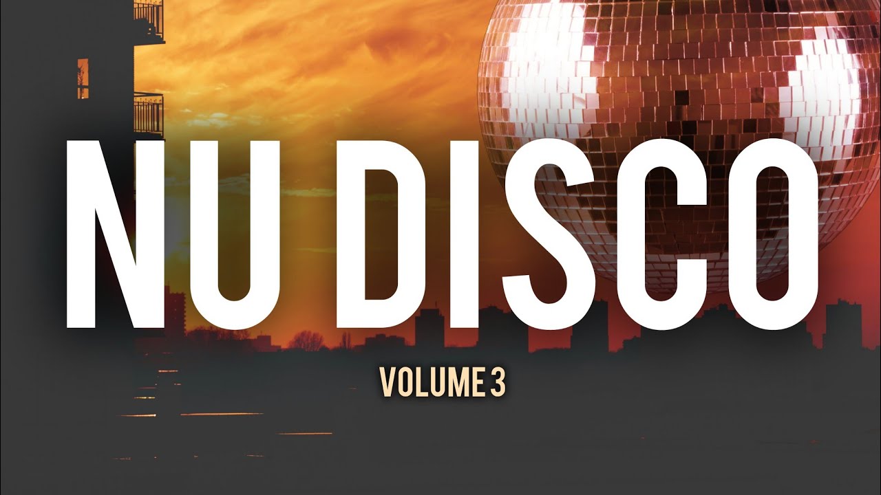 Nu Disco Mix Vol.3 | The Best Soul Funk Disco & Quality House Music | Groove Culture Records