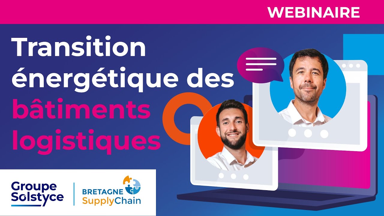 [Groupe Solstyce | Bretagne Supply Chain] Transition énergétique des bâtiments logistiques