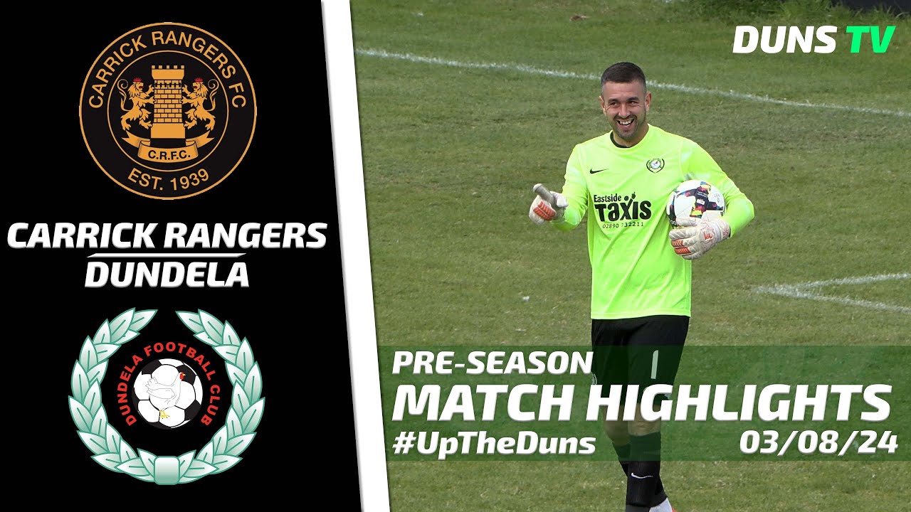 Pre-Season Highlights - Carrick Rangers Vs Dundela - 3rd August 2024