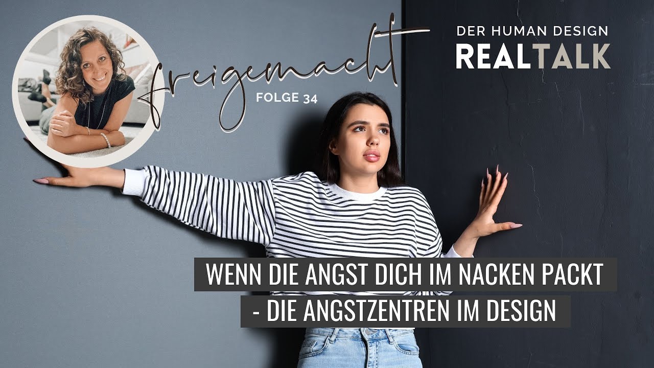 #34 Wenn die Angst dich im Nacken packt - Die Zentren der Angst im Human Design