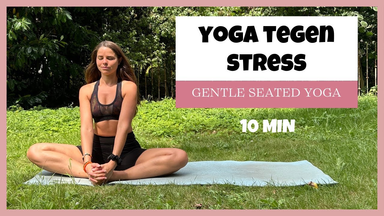 10 min Yoga voor Rust en Ontspanning | Gentle Seated Yoga 