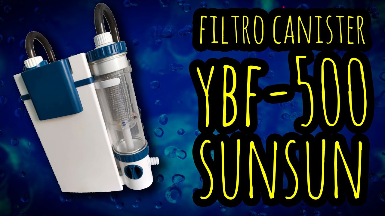 YBF-500 SUNSUN - Visão geral desse filtro canister fantástico! - Aqua Gama