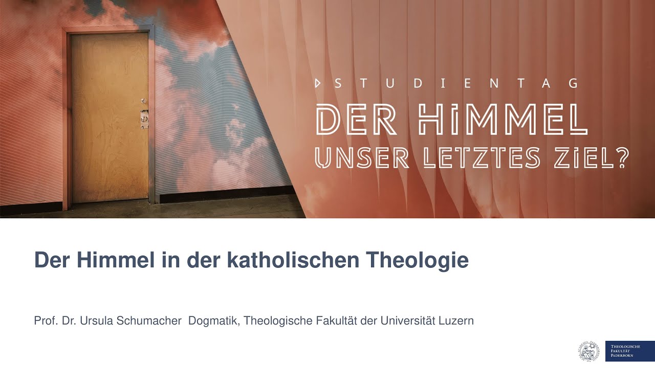 Der Himmel in der Katholischen Theologie -  Prof. Dr. Ursula Schumacher