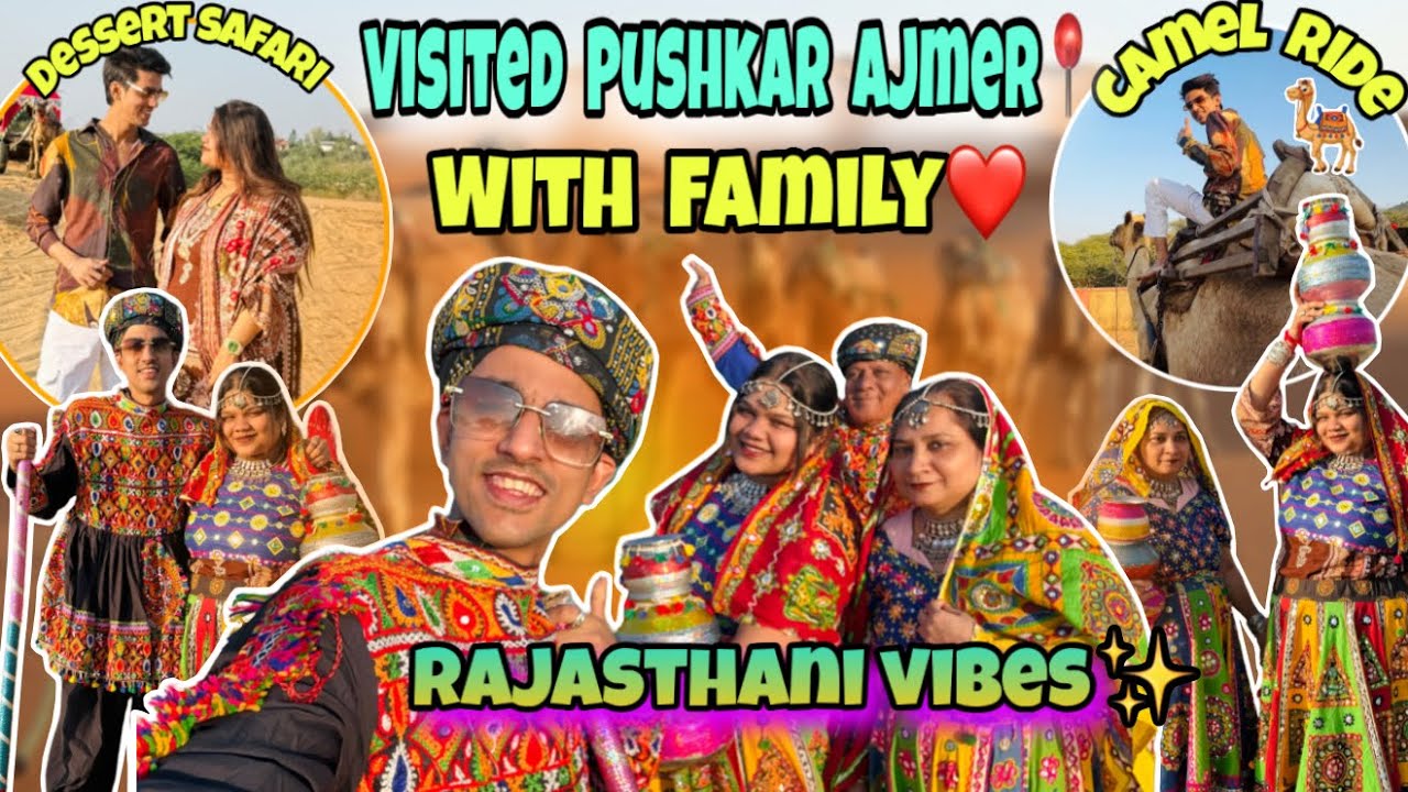 Visited Pushkar & Ajmer with Family 📍 | First Camel Ride Experience 🐪 | Rajasthani Vibes ✨