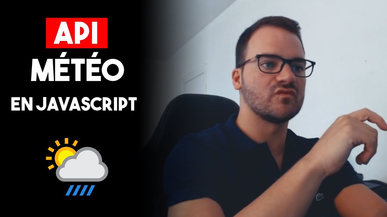 API MÉTÉO : COMMENT APPELER DES API EN JAVASCRIPT ?