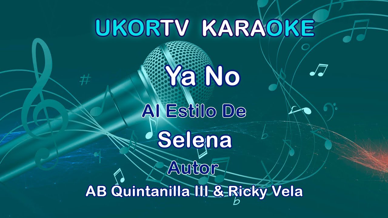 Selena - Ya No (UKORTV KARAOKE)