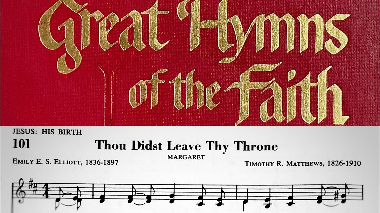 101. Thou Didst Leave Thy Throne