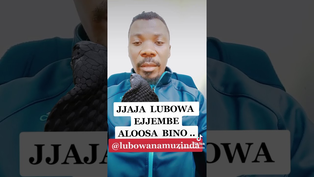 EJJEMBE LUBOWA AKULOOSA BINO ....