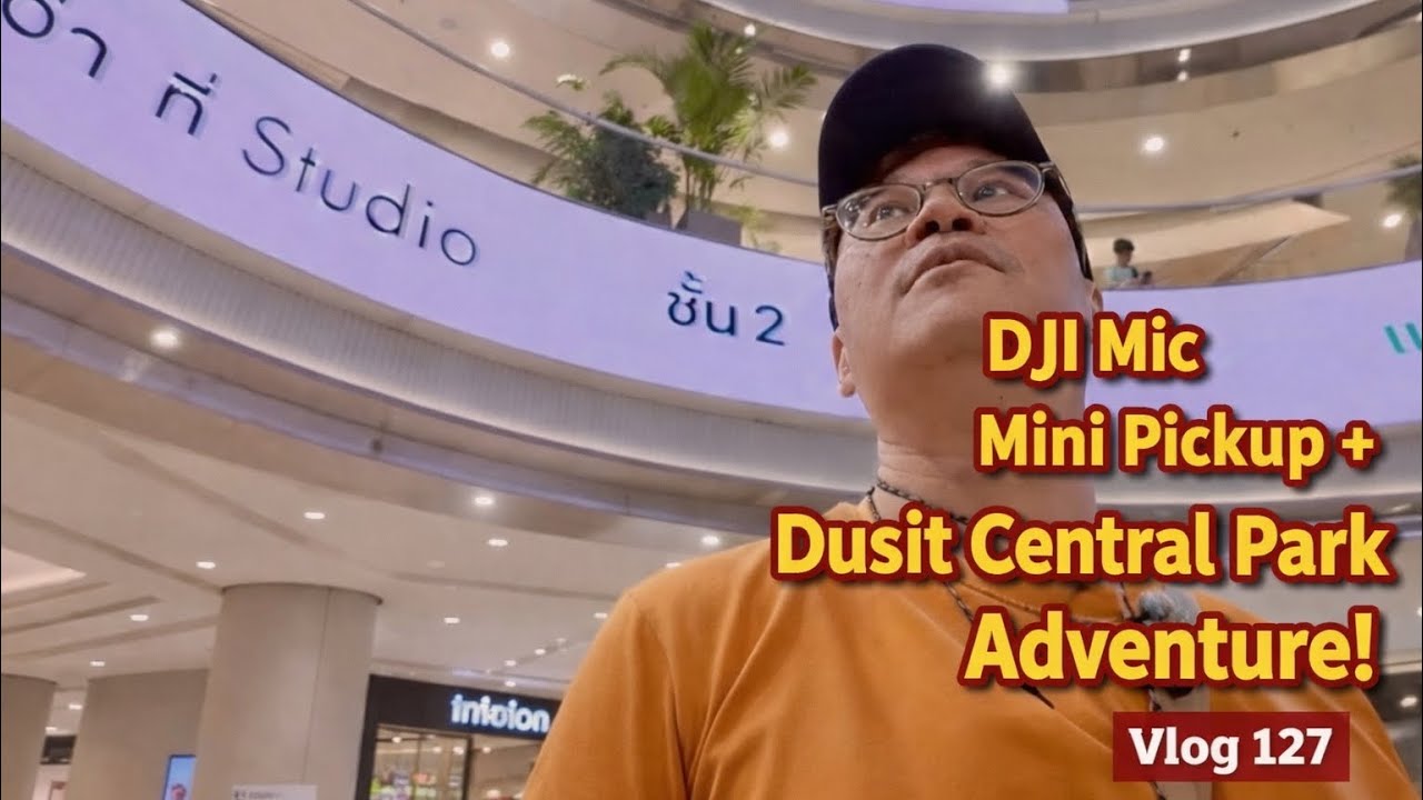 DJI Mic Mini Pickup + Dusit Central Park Adventure!