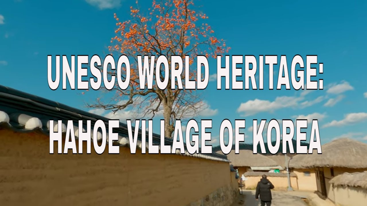 UNESCO World Heritage: Hahoe Village of Korea 안동하회마을