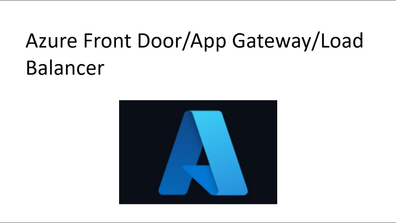 Azure Front Door vs Application Gateway vs Load Balancer practical differences