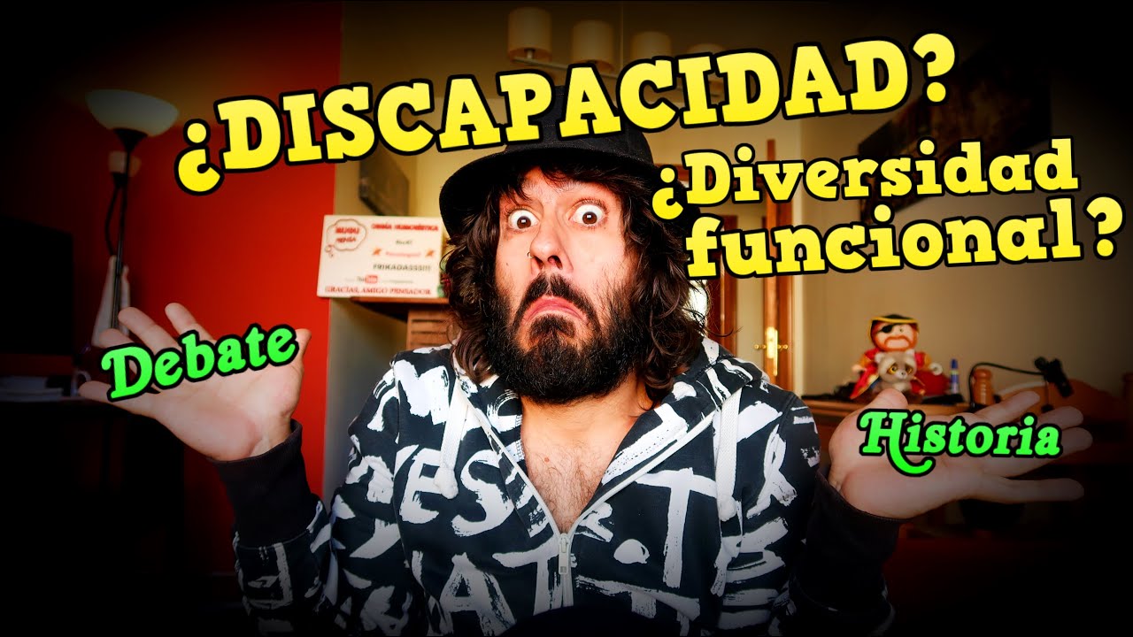 DIVERSIDAD FUNCIONAL o DISCAPACIDAD | Historia y Debate