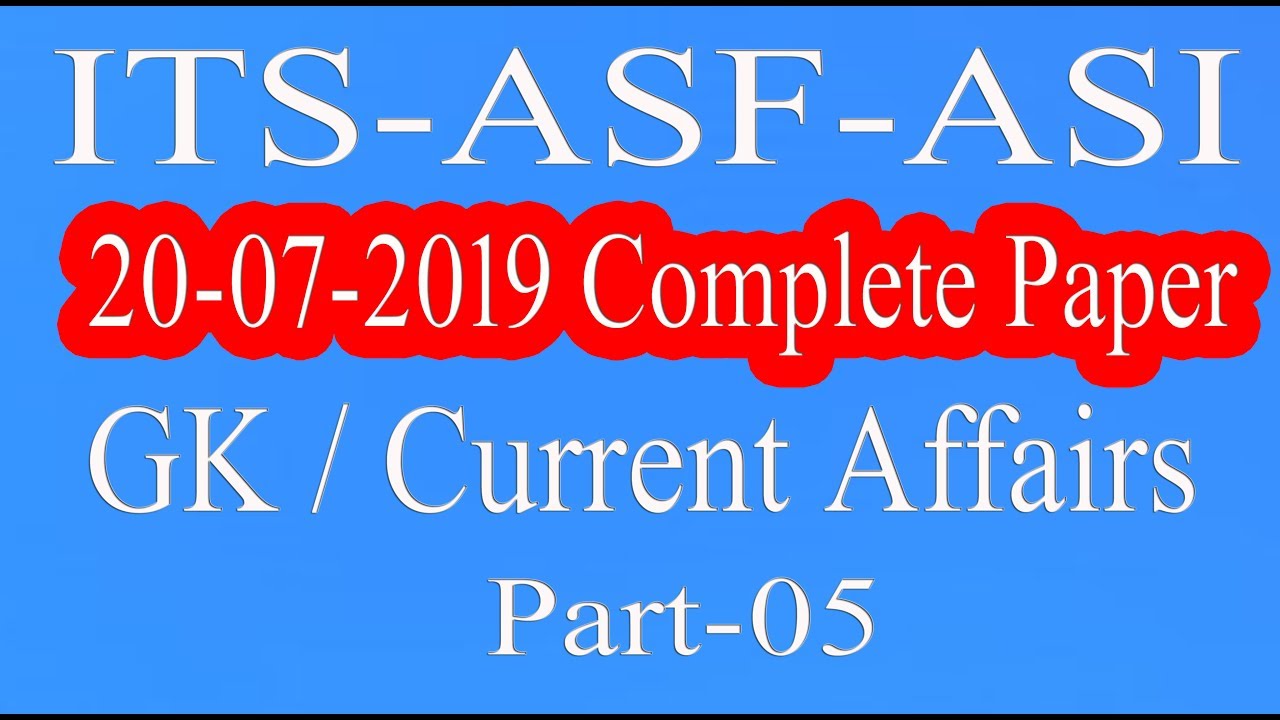 ASF : ASI Complete Paper | ITS ASF |  20 July 2019 | ITS Answer key | GK/CA | part - 05