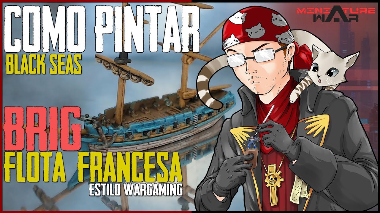 Como pintar - Black Seas ⛵️ BRIG de la FLOTA FRANCESA - Estilo Wargame
