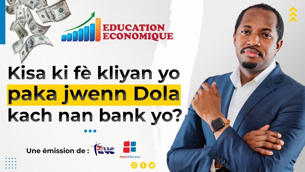 Kisa ki fè kliyan yo paka jwenn dola kach nan bank yo? - EDUCATION ECONOMIQUE