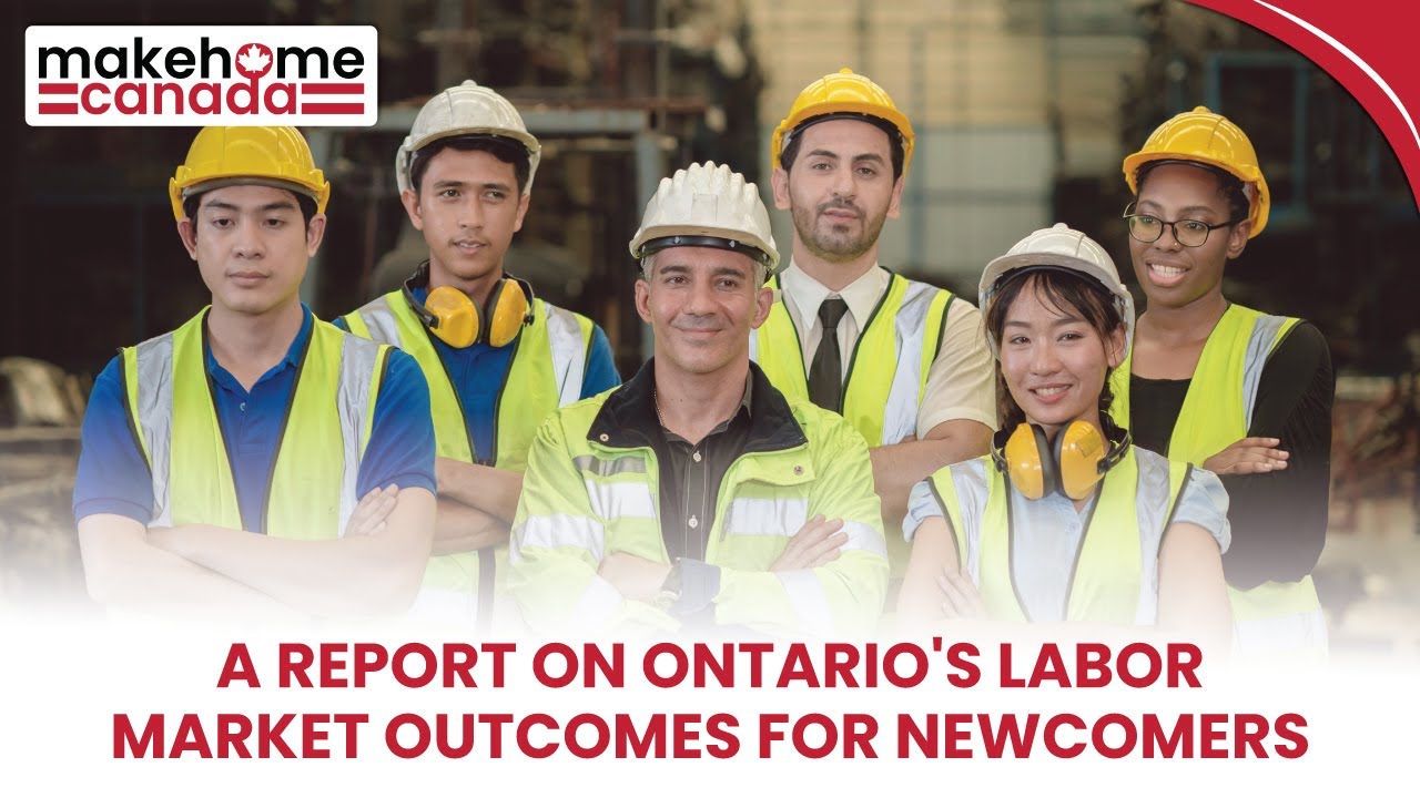 A Report on Ontario's Labor Market Outcomes for Newcomers | MakeHomeCanada