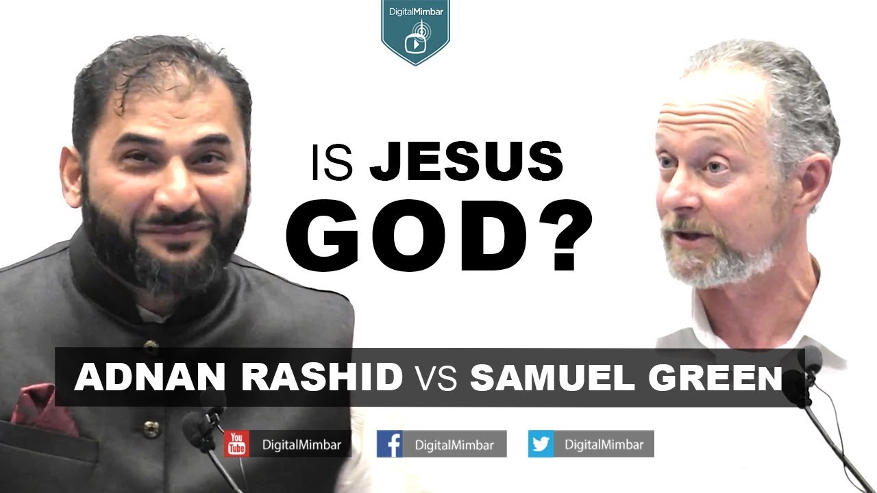 Is Jesus God? - Adnan Rashid vs Samuel Green